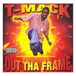 T-Mack - Out Tha Frame